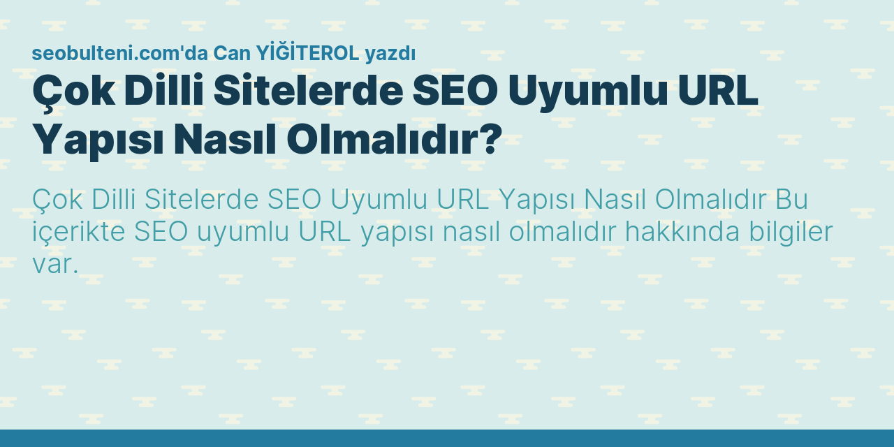 Çok Dilli Sitelerde SEO Uyumlu URL Yapısı Nasıl Olmalıdır?