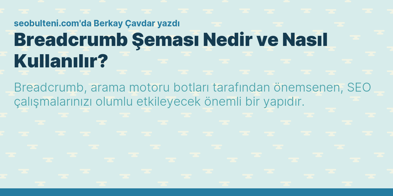 Breadcrumb Şeması Nedir ve Nasıl Kullanılır?
